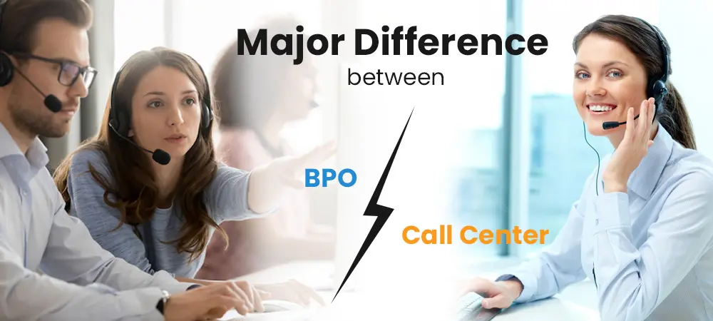 5 Classified Differences Between BPO And Call Center Services