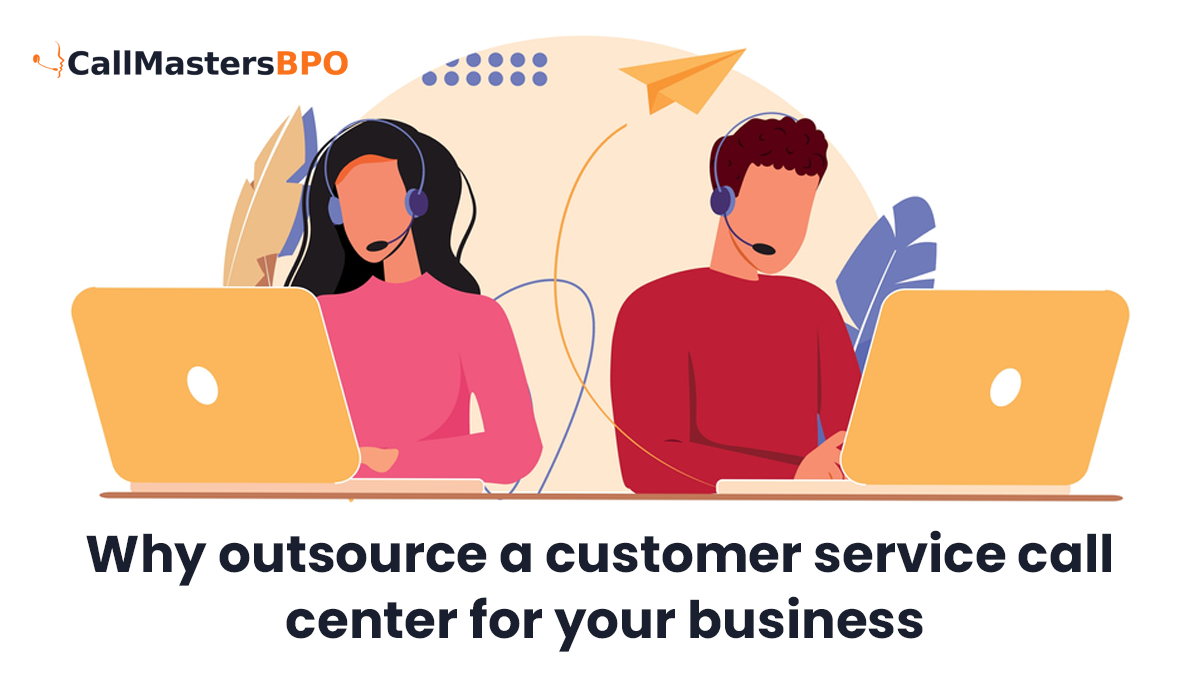 why outsource customer services call center for your business